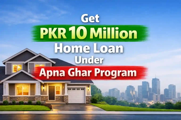 How to Get PKR 10 Million Home Loan Under Apna Ghar Program 2026